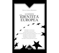 I confini dell'Identità Europea: Repubblica di Polonia-Repubblica di Turchia-Monarchia del Regno Unito-Monarchia Parlamentare Federale del ... D'Egitto-Repubblica Parlamentare di Libia