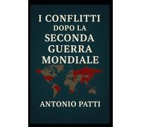I conflitti dopo la Seconda Guerra Mondiale