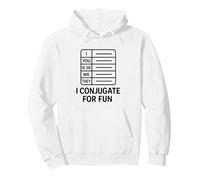 I Conjugate for Fun Language Learner Grammar Humor Pullover Hoodie