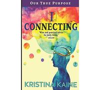 I Connecting - our true purpose