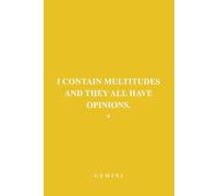 I Contain Multitudes And They All Have Opinions: Gemini Zodiac Notebook, Funny Gemini Journal Gift for Women & Men, Sassy Astrology Notebook for ... Gift Idea, Horoscope Lover Writing Journal