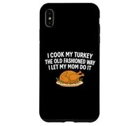 I Cook My Turkey The Old Fashioned Way I Let My Mom Do It Case for iPhone XS Max