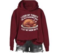 I Cook My Turkey The Old Fashioned Way I Let My Mom Do It Sweatshirt & Hoodie