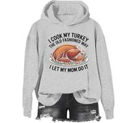 I Cook My Turkey The Old Fashioned Way I Let My Mom Do It Sweatshirt & Hoodie