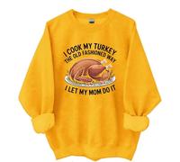 I Cook My Turkey The Old Fashioned Way I Let My Mom Do It Sweatshirt & Hoodie Yellow