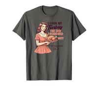 I Cook My Turkey The Old Fashioned Way I Let My Mom Do It T-Shirt