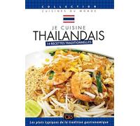I Cook Thai: 14 Traditional Recipes ( Je cuisine thaïlandais : 14 recettes traditionnelles )