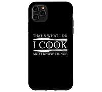 i cook that's what know things, good at cooking Case for iPhone 11 Pro Max