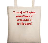 I Cook with Wine, Sometimes I Even add it to The Food Natural Ecological Cotton Tote Bag Beige