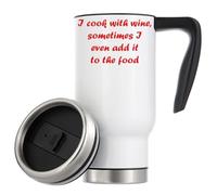 I Cook with Wine, Sometimes I Even add it to The Food Vacuum Insulated Thermal Travel Coffee Mug 480ml White