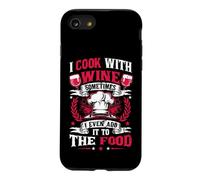 I Cook With Wine Sometimes I Even Add It To The Food Wine Case for iPhone SE (2020) / 7/8