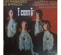 I Corvi - Corvi - Un Ragazzo Di Strada / Datemi Una Lacrima Per Piangere [7-inch Record]