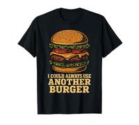 I Could Always Use Another Burger Delight T-Shirt