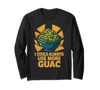 I Could Always Use More Guac Long Sleeve T-Shirt