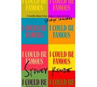I Could Be Famous : 'A terrific debut: fresh, original and surprising' George Saunders