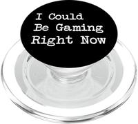 I Could Be Gaming Right Now Funny Gamer Quotes PopSockets PopGrip for MagSafe