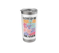 I Could Be Meaner Boho Floral Vintage Flower Funny Humor Stainless Steel Insulated Tumbler