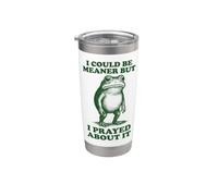 I Could Be Meaner But I Prayed About It Stainless Steel Insulated Tumbler