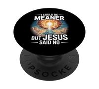 I Could Be Meaner But Jesus Said No Funny Bible PopSockets Adhesive PopGrip