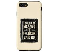 I Could Be Meaner But Jesus Said No Funny Christian Retro 1 Case for iPhone SE (2020) / 7/8