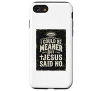I Could Be Meaner But Jesus Said No Funny Christian Retro 2 Case for iPhone SE (2020) / 7/8