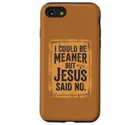 I Could Be Meaner But Jesus Said No Funny Christian Retro 4 Case for iPhone SE (2020) / 7/8