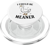 I Could Be Meaner Goose Meme Funny Humor Sarcastic Animal PopSockets PopGrip for MagSafe