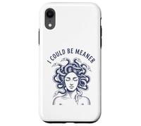 I Could Be Meaner Medusa Scary Women Sarcastic Cool Graphic Case for iPhone XR