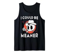 I Could Be Meaner Sarcasm Vintage Flower Sarcastic Humor Tank Top