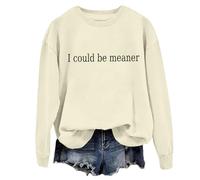 I Could Be Meaner Sweatshirt, I Could Be Meaner Hoodie, I Could Be Meaner Shirt, Unisex Sweatshirt