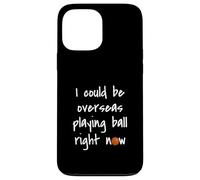 I Could Be Overseas Playing Ball Right Now Chris Island Love Case for iPhone 13 Pro Max