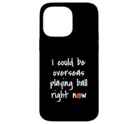 I Could Be Overseas Playing Ball Right Now Chris Island Love Case for iPhone 14 Pro Max