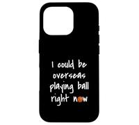 I Could Be Overseas Playing Ball Right Now Chris Island Love Case for iPhone 16 Pro