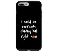 I Could Be Overseas Playing Ball Right Now Chris Island Love Case for iPhone 7 Plus/8 Plus