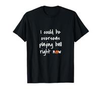 I Could Be Overseas Playing Ball Right Now Chris Island Love T-Shirt