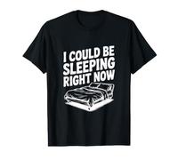 I Could Be Sleeping Right Now Funny Sleepy Value Graphic T-Shirt