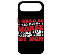 I Could Be So Much Worse I Could Act Like My Mom - Case for iPhone Air