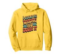 I Could Be Wrong But I Doubt It Sarcastic Men Women Kids Pullover Hoodie