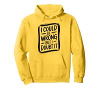 I Could Be Wrong But I Doubt It Sarcastic Men Women Kids Pullover Hoodie