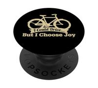 I Could Drive But I Choose Joy Funny Bike Commuter Cycling PopSockets Adhesive PopGrip