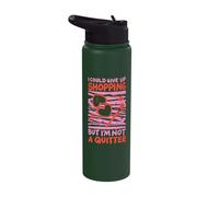 I Could Give Up Shopping But I'm Not A Quitter Stainless Steel Insulated Water Bottle