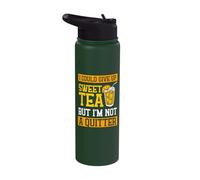I Could give up Sweet Tea Stainless Steel Insulated Water Bottle
