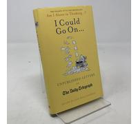 I Could Go On...: Unpublished Letters to the Daily Telegraph