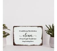 I Could Keep This Kitchen Clean If You People Would Just Stop Eating Here Metal Sign Motivational Metal Signs Wall Art Farmhouse Decorative Aluminum Sign Rustic Wall Decor For Bedroom Cafe Bar Office