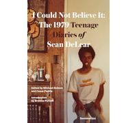 I Could Not Believe It: The 1979 Teenage Diaries of Sean DeLear