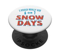 I Could Really Use 6 or 7 Snow Days Winter Teacher Student PopSockets Adhesive PopGrip