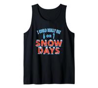 I Could Really Use 6 or 7 Snow Days Winter Teacher Student Tank Top