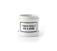 I Could Really Use A Drink Planter w/ Drip Tray