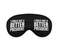 I Could Shit A Better President Sleep Masks Eye Cover Blackout with Adjustable Elastic Strap Night Blindfold for Women Men Yoga Travel Nap