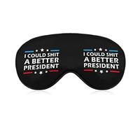 I Could Shit A Better President Sleep Masks Eye Cover Blackout with Adjustable Elastic Strap Night Blindfold for Women Men Yoga Travel Nap